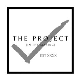 THE PROJECT [IN THE MAKING] EST XXXX logo