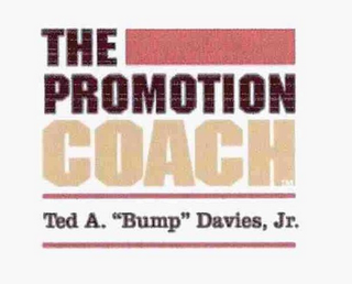 THE PROMOTION COACH TED A. "BUMP" DAVIES, JR. logo