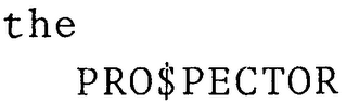 THE PRO$PECTOR logo