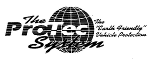 THE PROTEC SYSTEM THE "EARTH FRIENDLY" VEHICLE PROTECTION logo