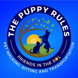 THE PUPPY RULES FRIENDS IN THE SOL PET WALKING, SITTING AND TRANSPORTATION logo