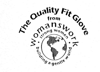 THE QUALITY FIT GLOVE FROM WOMANSWORK STRONG WOMEN BUILDING A GENTLE WORLD logo