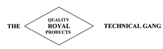 THE QUALITY ROYAL PRODUCTS TECHNICAL GANG logo
