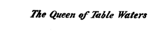 THE QUEEN OF TABLE WATERS logo