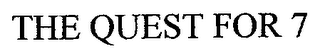 THE QUEST FOR 7 logo
