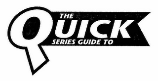 THE QUICK SERIES GUIDE TO