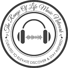 THE RANGE OF LIFE MUSIC NETWORK CURATED TO ELEVATE DISCOVER & STAY INSPIRED logo