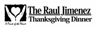 THE RAUL JIMENEZ THANKSGIVING DINNER A FEAST OF THE HEART logo