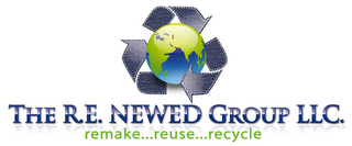 THE R.E. NEWED GROUP LLC. REMAKE...REUSE...RECYCLE logo