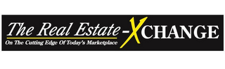 THE REAL ESTATE-XCHANGE ON THE CUTTING EDGE OF TODAY'S MARKETPLACE logo