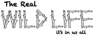 THE REAL WILD LIFE IT'S IN US ALL logo