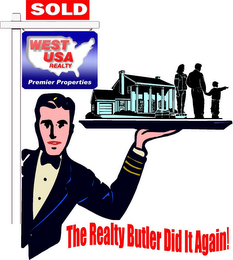 THE REALTY BUTLER DID IT AGAIN! SOLD WEST USA PREMIER PROPERTIES logo