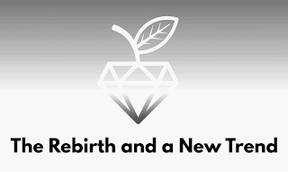 THE REBIRTH AND A NEW TREND logo