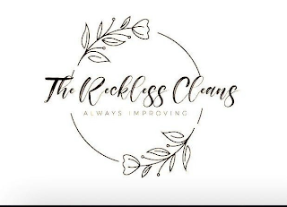 THE RECKLESS CLEANS ALWAYS IMPROVING logo