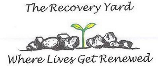 THE RECOVERY YARD WHERE LIVES GET RENEWED logo