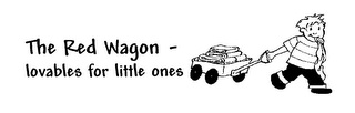 THE RED WAGON LOVABLES FOR LITTLE ONES logo