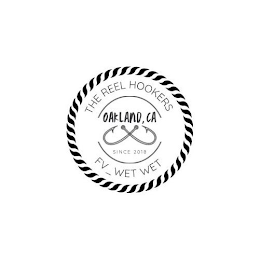 THE REEL HOOKERS, FV_WET WET, OAKLAND, CA, SINCE 2018 logo