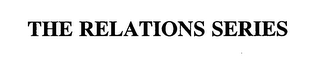 THE RELATIONS SERIES logo