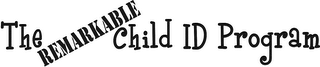 THE REMARKABLE CHILD ID PROGRAM logo