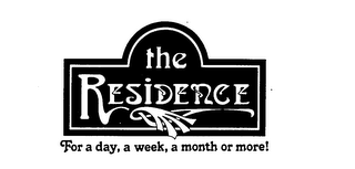 THE RESIDENCE FOR A DAY, A WEEK, A MONTH OR MORE! logo