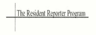 THE RESIDENT REPORTER PROGRAM