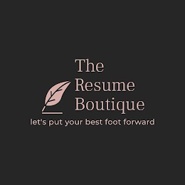 THE RESUME BOUTIQUE LET'S PUT YOUR BEST FOOT FORWARD logo