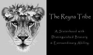 THE REYNA TRIBE A SISTERHOOD WITH DISTINGUISHED BRAVERY & EXTRAORDINARY ABILITY. logo