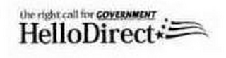 THE RIGHT CALL FOR GOVERNMENT HELLO DIRECT logo