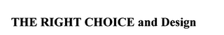 THE RIGHT CHOICE AND DESIGN logo