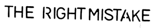 THE RIGHT MISTAKE logo