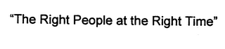 "THE RIGHT PEOPLE AT THE RIGHT TIME" logo