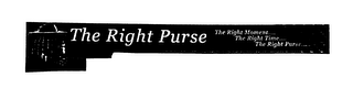 THE RIGHT PURSE THE RIGHT MOMENT... THE RIGHT TIME... THE RIGHT PURSE... logo