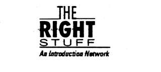 THE RIGHT STUFF AN INTRODUCTION NETWORK logo