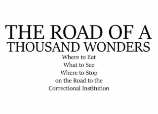 THE ROAD OF A THOUSAND WONDERS WHERE TO EAT WHAT TO SEE WHERE TO STOP ON THE ROAD TO THE CORRECTIONAL INSTITUTION logo