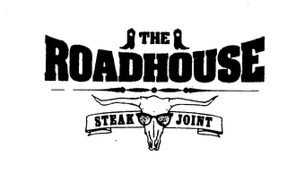 THE ROADHOUSE STEAK JOINT