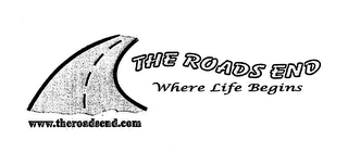 THE ROADS END WHERE LIFE BEGINS WWW.THEROADSEND.COM logo