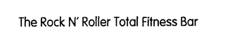THE ROCK N' ROLLER TOTAL FITNESS BAR logo