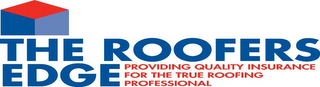 THE ROOFERS EDGE PROVIDING QUALITY INSURANCE FOR THE TRUE ROOFING PROFESSIONAL logo