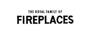 THE ROYAL FAMILY OF FIREPLACES logo