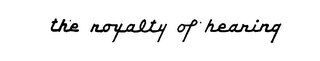 THE ROYALITY OF HEARING logo