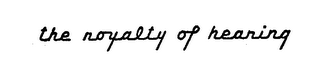 THE ROYALTY OF HEARING logo
