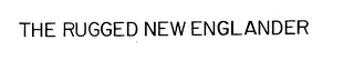 THE RUGGED NEW ENGLANDER logo