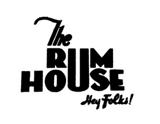 THE RUM HOUSE HEY FOLKS! logo