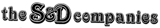 THE S & D COMPANIES logo