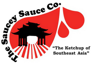 THE SAUCEY SAUCE CO. , "THE KETCHUP OF SOUTHEAST ASIA" logo