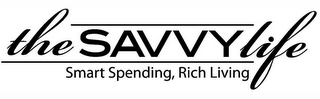 THE SAVVY LIFE SMART SPENDING, RICH LIVING logo