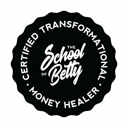 THE SCHOOL OF BETTY ·CERTIFIED TRANSFORMATIONAL· MONEY HEALER logo