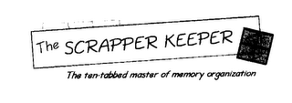 THE SCRAPPER KEEPER THE TEN-TABBED MASTER OF MEMORY ORGANIZATION logo