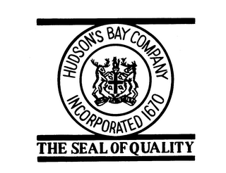 THE SEAL OF QUALITYHUDSON'S BAY COMPANY INCORPORATED 1670 logo