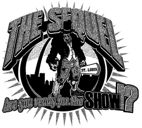 THE SEQUEL ARE YOU READY FOR THE SHOW?! ST. LOUIS logo